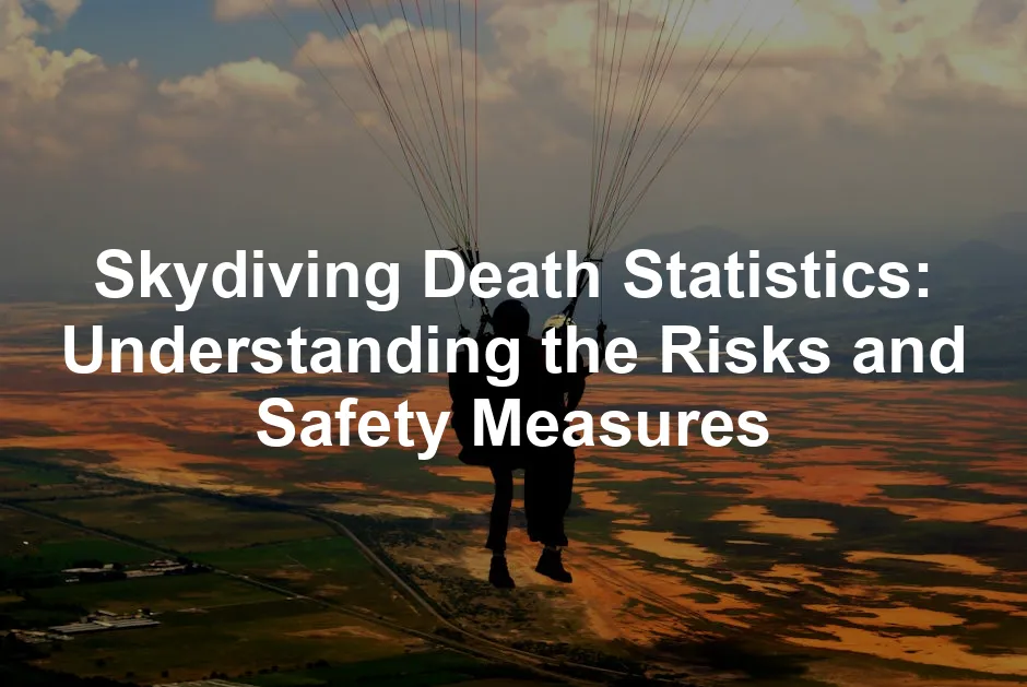 Featured image for Skydiving Death Statistics: Understanding the Risks and Safety Measures