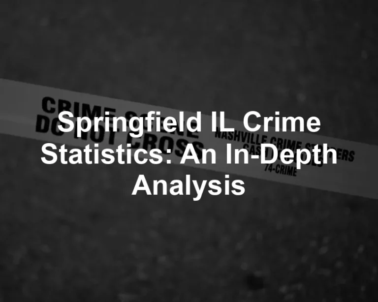 Featured image for Springfield IL Crime Statistics: An In-Depth Analysis