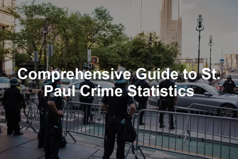 Featured image for Comprehensive Guide to St. Paul Crime Statistics