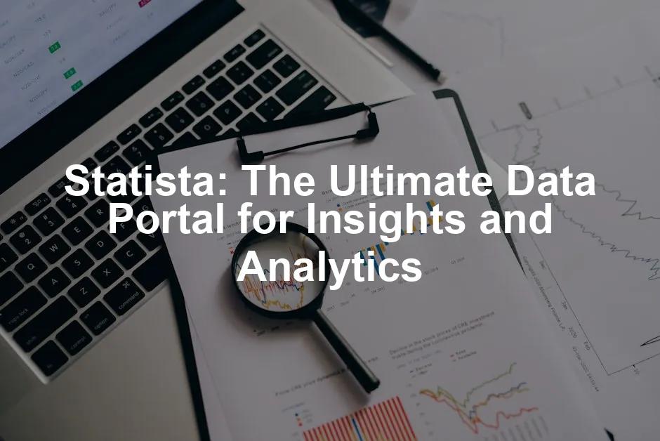 Featured image for Statista: The Ultimate Data Portal for Insights and Analytics