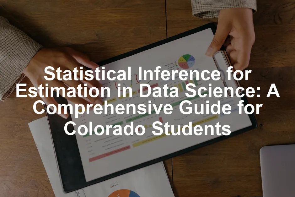 Featured image for Statistical Inference for Estimation in Data Science: A Comprehensive Guide for Colorado Students