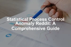 Featured image for Statistical Process Control Anomaly Reddit: A Comprehensive Guide