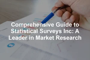 Featured image for Comprehensive Guide to Statistical Surveys Inc: A Leader in Market Research