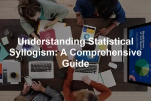 Featured image for Understanding Statistical Syllogism: A Comprehensive Guide