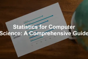 Featured image for Statistics for Computer Science: A Comprehensive Guide