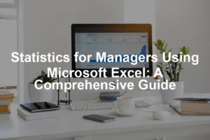 Featured image for Statistics for Managers Using Microsoft Excel: A Comprehensive Guide