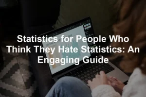 Featured image for Statistics for People Who Think They Hate Statistics: An Engaging Guide