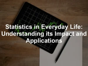 Featured image for Statistics in Everyday Life: Understanding its Impact and Applications