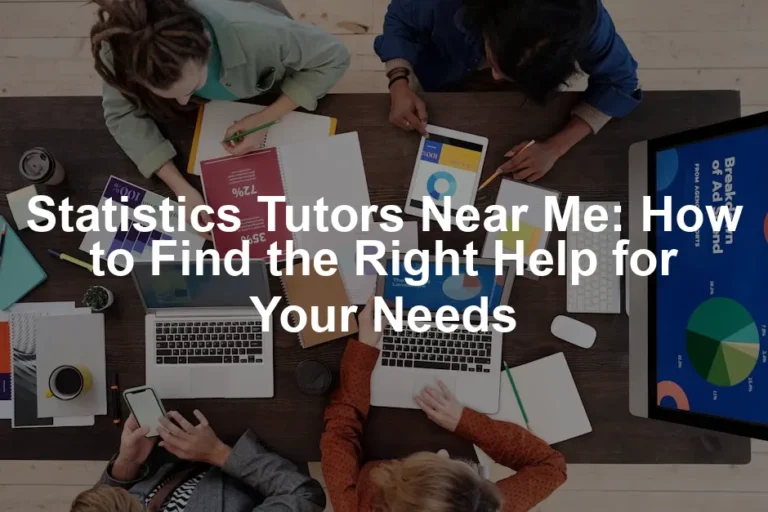 Featured image for Statistics Tutors Near Me: How to Find the Right Help for Your Needs