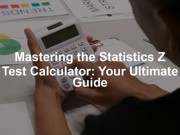 Featured image for Mastering the Statistics Z Test Calculator: Your Ultimate Guide