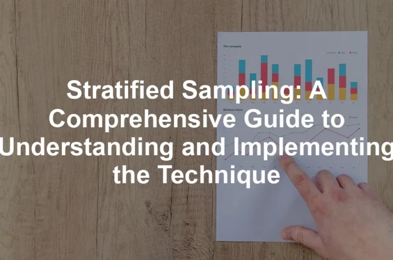 Featured image for Stratified Sampling: A Comprehensive Guide to Understanding and Implementing the Technique