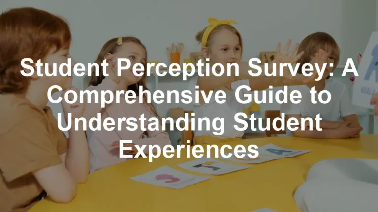 Featured image for Student Perception Survey: A Comprehensive Guide to Understanding Student Experiences