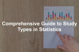 Featured image for Comprehensive Guide to Study Types in Statistics