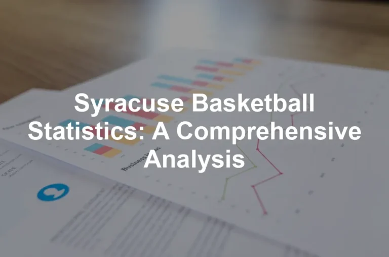 Featured image for Syracuse Basketball Statistics: A Comprehensive Analysis