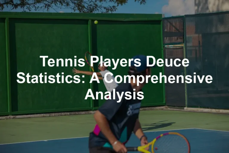 Featured image for Tennis Players Deuce Statistics: A Comprehensive Analysis