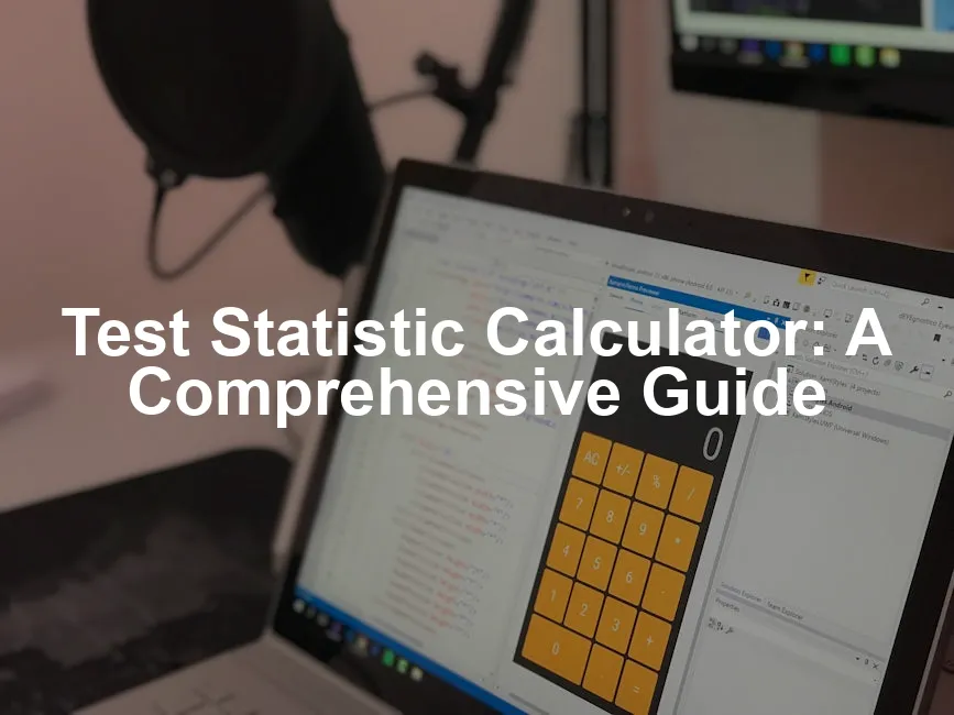 Featured image for Test Statistic Calculator: A Comprehensive Guide