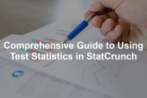 Featured image for Comprehensive Guide to Using Test Statistics in StatCrunch