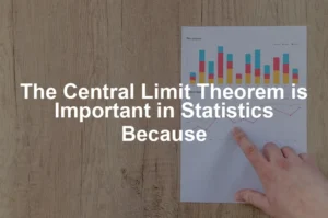 Featured image for The Central Limit Theorem is Important in Statistics Because