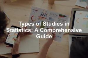 Featured image for Types of Studies in Statistics: A Comprehensive Guide