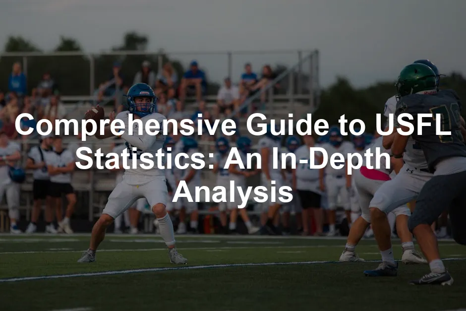 Featured image for Comprehensive Guide to USFL Statistics: An In-Depth Analysis