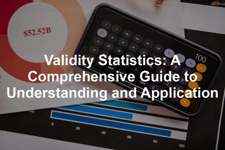 Featured image for Validity Statistics: A Comprehensive Guide to Understanding and Application