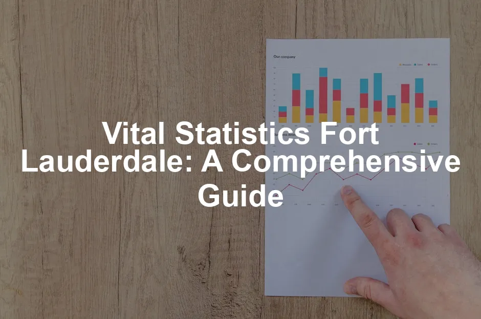 Featured image for Vital Statistics Fort Lauderdale: A Comprehensive Guide