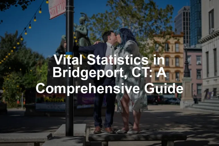 Featured image for Vital Statistics in Bridgeport, CT: A Comprehensive Guide