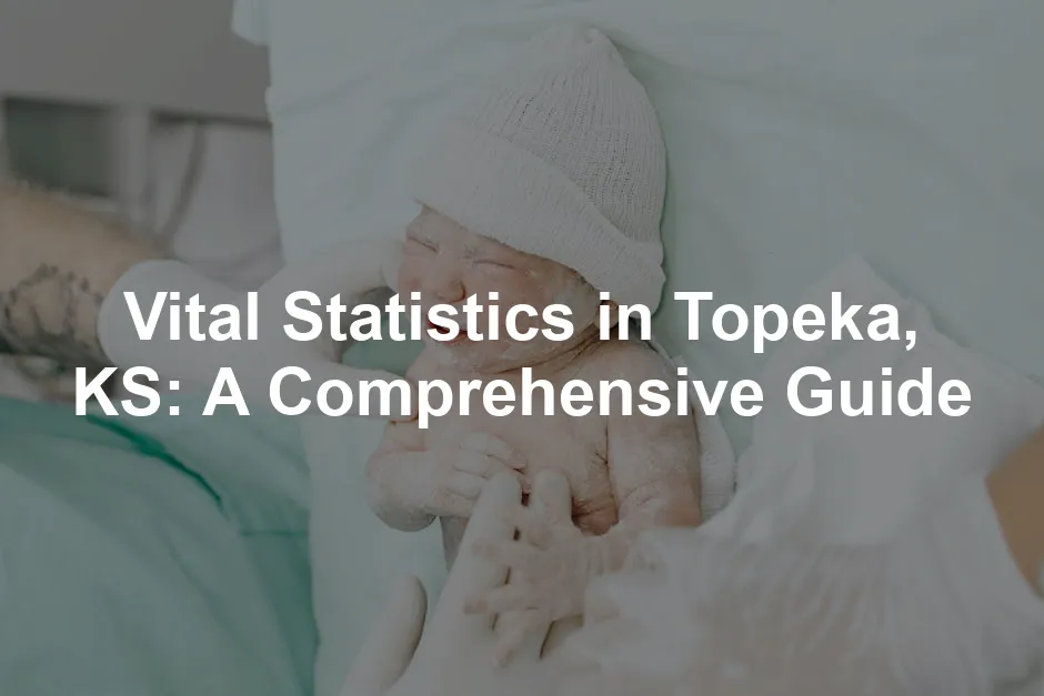 Featured image for Vital Statistics in Topeka, KS: A Comprehensive Guide