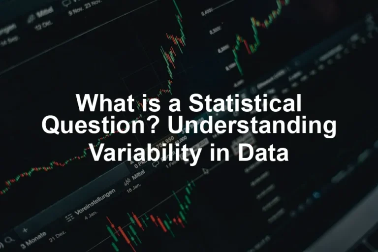 Featured image for What is a Statistical Question? Understanding Variability in Data