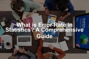 Featured image for What is Error Rate in Statistics? A Comprehensive Guide