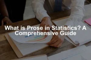 Featured image for What is Prose in Statistics? A Comprehensive Guide