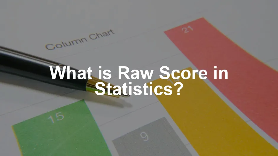 Featured image for What is Raw Score in Statistics?