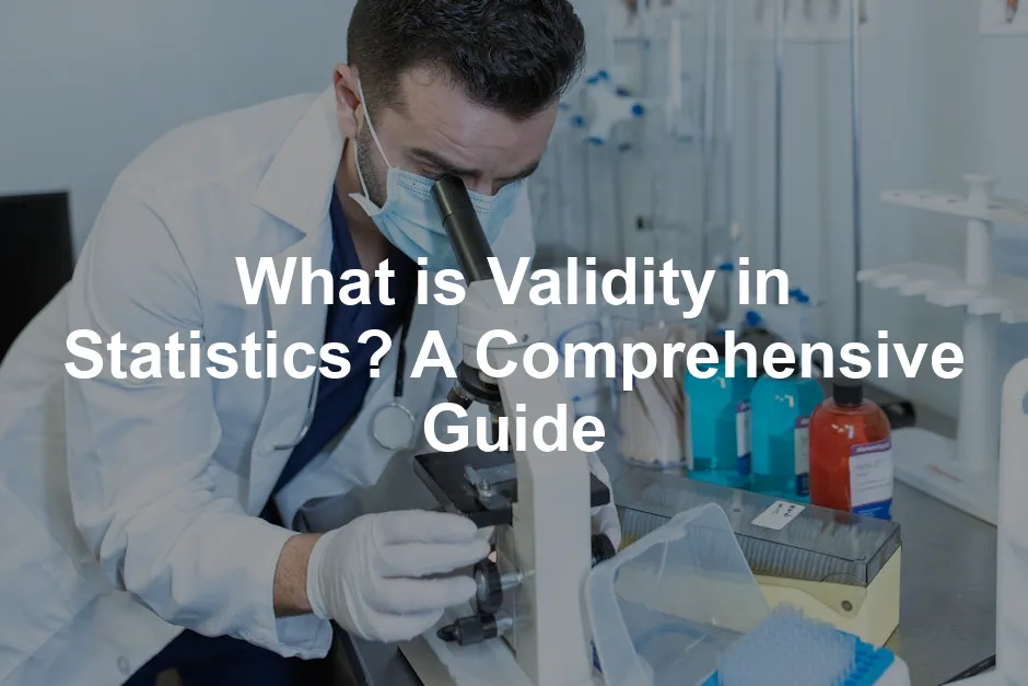 Featured image for What is Validity in Statistics? A Comprehensive Guide