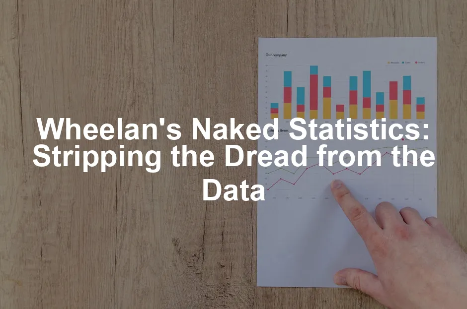 Featured image for Wheelan's Naked Statistics: Stripping the Dread from the Data