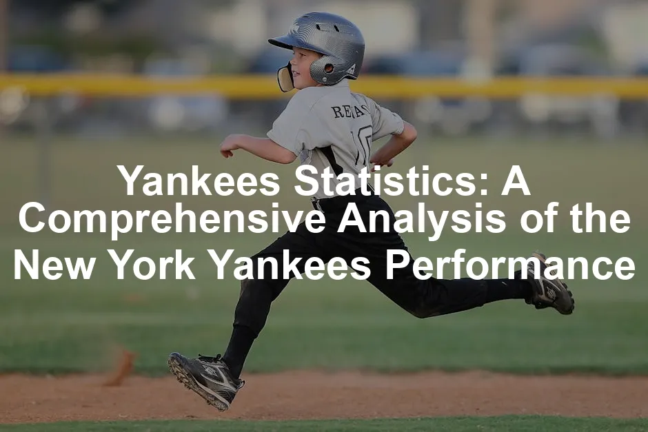 Featured image for Yankees Statistics: A Comprehensive Analysis of the New York Yankees Performance