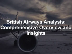 Featured image for British Airways Analysis: Comprehensive Overview and Insights