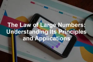 Featured image for The Law of Large Numbers: Understanding Its Principles and Applications