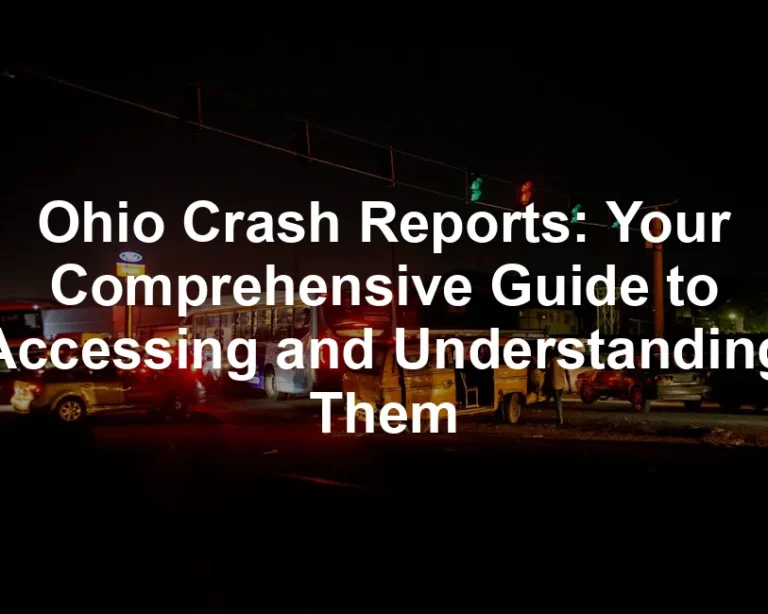 Featured image for Ohio Crash Reports: Your Comprehensive Guide to Accessing and Understanding Them