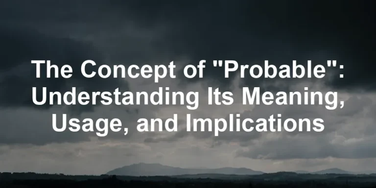 Featured image for The Concept of "Probable": Understanding Its Meaning, Usage, and Implications