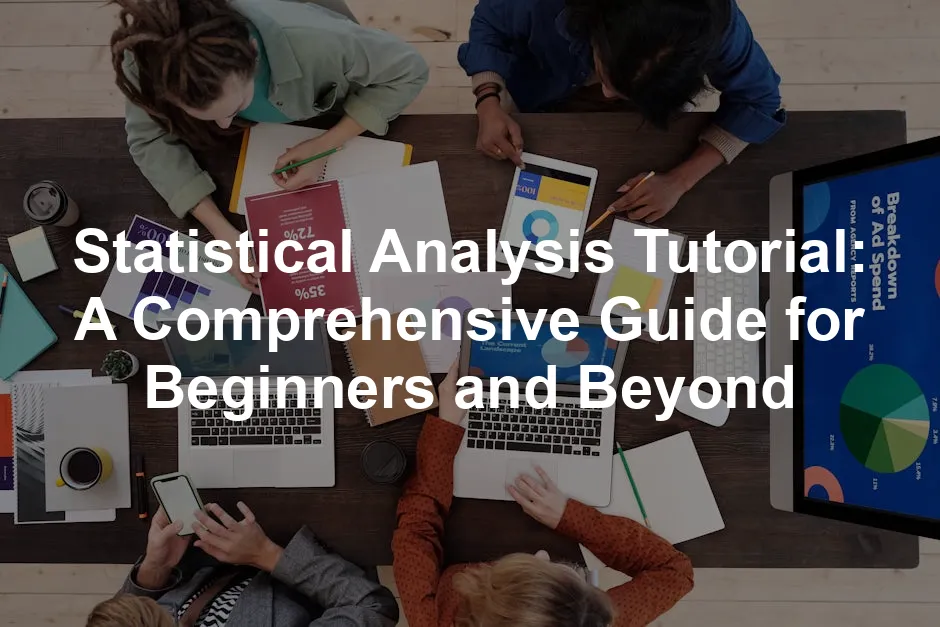 Featured image for Statistical Analysis Tutorial: A Comprehensive Guide for Beginners and Beyond