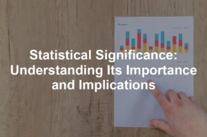 Featured image for Statistical Significance: Understanding Its Importance and Implications