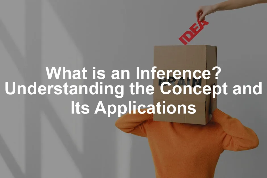 Featured image for What is an Inference? Understanding the Concept and Its Applications