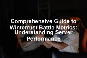 Featured image for Comprehensive Guide to Winterrust Battle Metrics: Understanding Server Performance